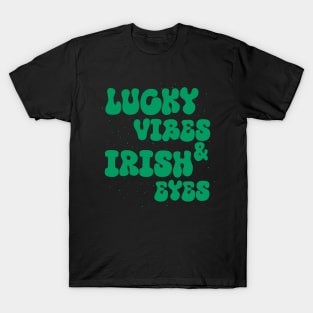 Lucky Vibes and Irish Eyes T-Shirt